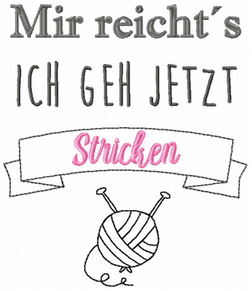 Mir reicht´s ich geh Stricken - Spruch